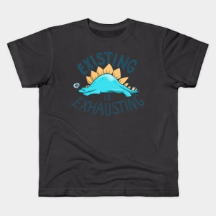 Existing is Exhausting Kids T-Shirt